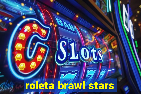 roleta brawl stars